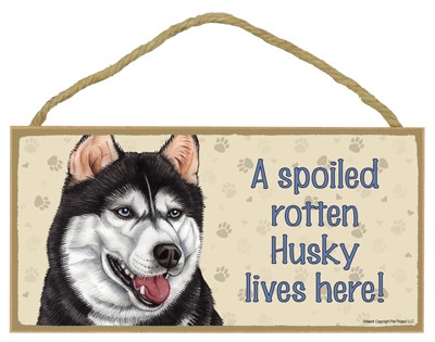 Dog plaques that are USA made that measure 5" x 10" in size - A spoiled rot…