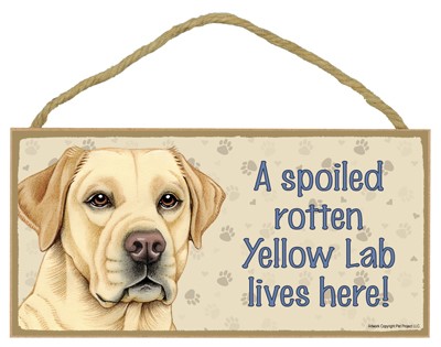 Dog plaques that are USA made that measure 5" x 10" in size - A spoiled rot…
