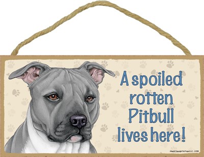 Dog plaques that are USA made that measure 5" x 10" in size - A spoiled rot…