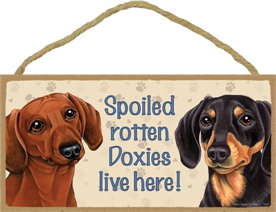 Dog plaques that are USA made that measure 5" x 10" in size - A spoiled rot…