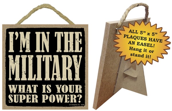Military - What is your super power? 5" x 5" wood plaque, sign with easel o…