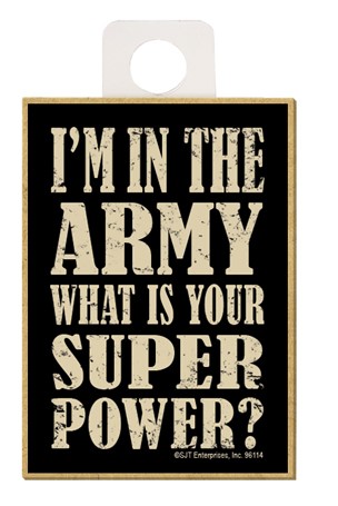 Army - What is your super power? wood fridge magnets - measure 2.5" x 3.5" …