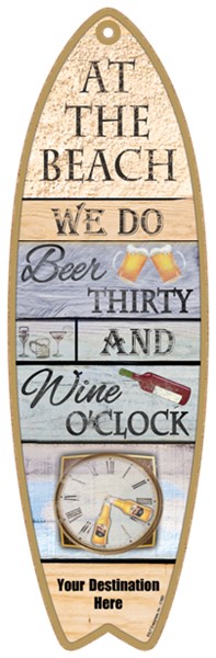 At the beach we do Beer Thirty and Wine O'clock Plank style surfboard plaqu…