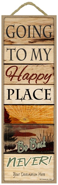 Going To My Happy Place Wood Plank