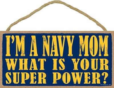 I'm a navy mom what is your super power? 5" x 10" primitive wood plaque, si...