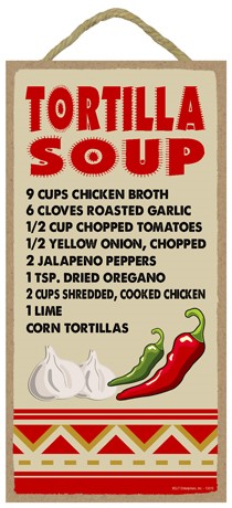 Tortilla Soup - Recipe Southwest design 5" x 10" wood plaque, sign