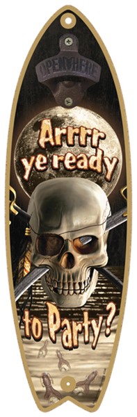 Arrrr Ye Ready To Party - Surfboard bottle opener