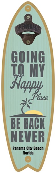 Going to my happy place - Be back never - Surfboard bottle opener
