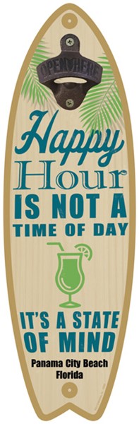 Happy Hour is not a time of day - It's a state of mind - Surfboard bottle opener