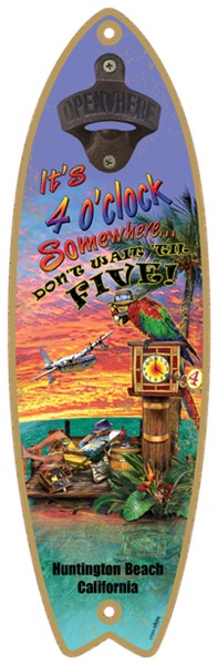 It's 4 o' clock somewhere - Surfboard bottle opener