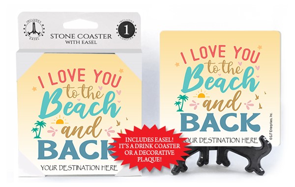 I love you to the beach and back absorbent stone coaster