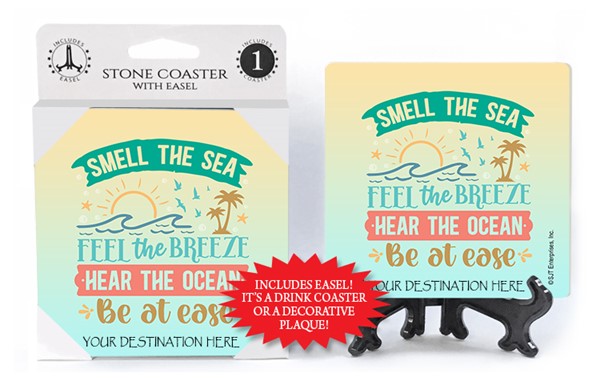 Smell the sea Feel the breeze Hear the ocean Be at ease absorbent stone coaster