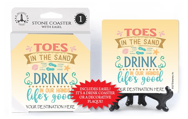 Toes in the sand Drink in our hands Life's good absorbent stone coaster