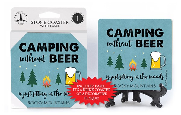 Camping without beer is just sitting in the woods 1-pk stone coaster with easel