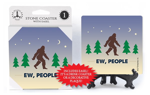 Ew, People (with Bigfoot) 1-pk stone coaster with easel - can be name dropped wi