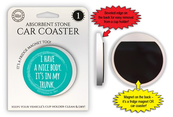 I have a nice body. Its in my trunk. 2.6" 1-pack stone car coaster with magnet