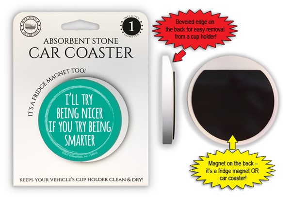 I'll try being nicer if you try being smarter 2.6" 1-pack stone car coaster with