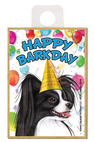 Papillon (black & white) Happy Barkday wood fridge magnet