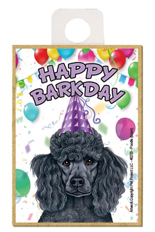 Poodle (black) Happy Barkday wood fridge magnet