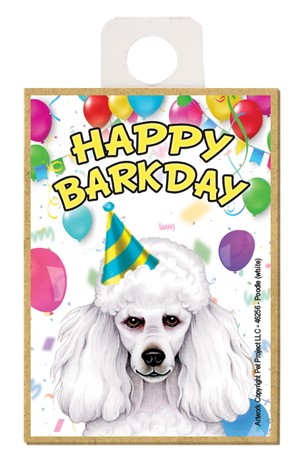 Poodle (white) Happy Barkday wood fridge magnet