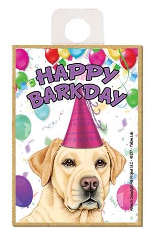 Yellow Lab Happy Barkday wood fridge magnet