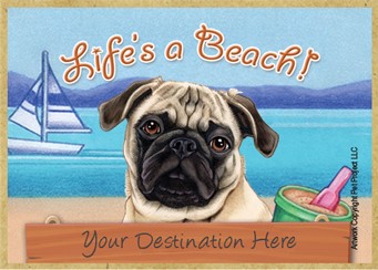 Pug   tan   / Life's a Beach wood fridge magnet that can be name dropped!