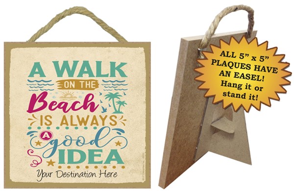 A walk on the beach is always a good idea / Beach themed 5" x 5" wood plaque wit