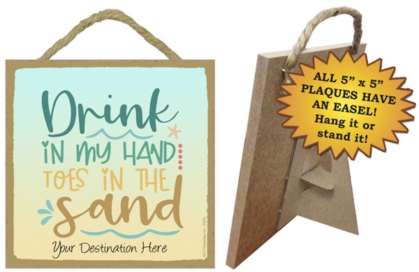 Drink in my hand Toes in the sand / Beach themed 5" x 5" wood plaque with easel