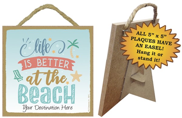 Life is better at the beach / Beach themed 5" x 5" wood plaque with easel on bac