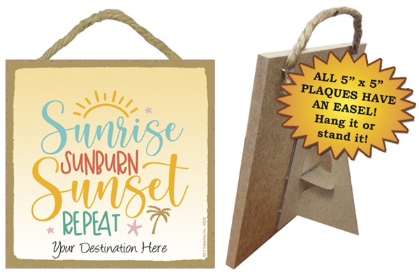 Sunrise sunburn sunset repeat / Beach themed 5" x 5" wood plaque with easel on b