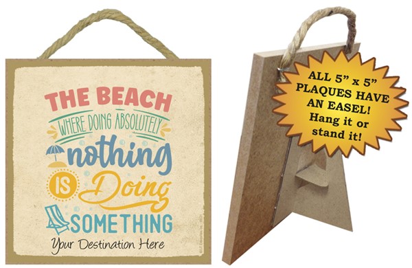 The beach where doing absolutely nothing is doing something / Beach themed 5" x
