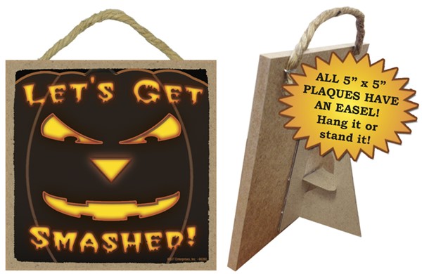 Lets get Smashed  jack o lantern  / Autumn / Halloween themed 5" x 5" wood plaqu
