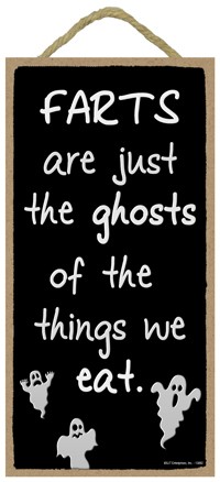 Farts are just the ghosts of the things we eat. / Autumn / Halloween themed 5" x