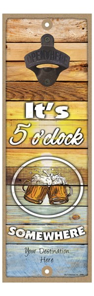 Its 5 o'clock somewhere  sunset  Plank style bottle opener wood plaque / sign