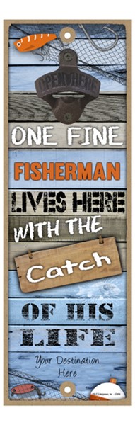 One fine fisherman lives here with the catch of his life  Plank style bottle ope