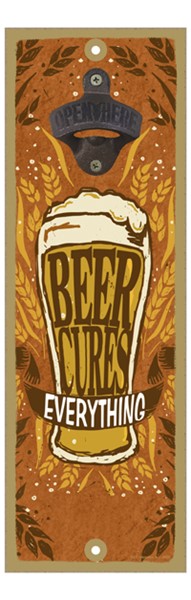 Beer cures everything bottle opener wood plaque / sign