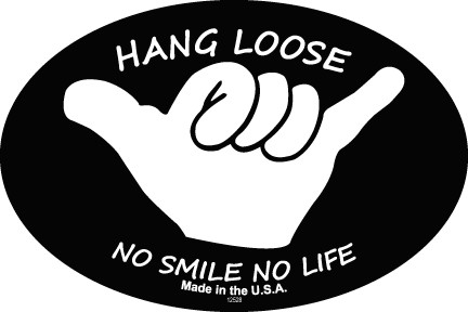 Hang Loose - No Smile No Life (black bkgd & white text)
