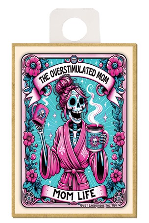 The Overstimulated Mom - Mom Life - Pink Tarot Card Wood Magnet