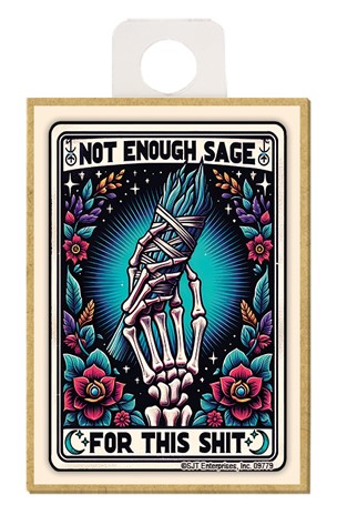 Not Enough Sage For This Shit Tarot Card Wood Magnet