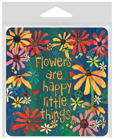 Flowers are happy little things large sticker.