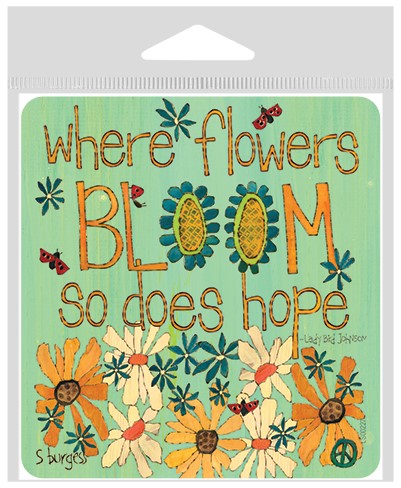 Where flowers bloom so does hope large sticker.