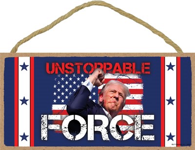 Trump - Unstoppable Force - White lines with stars on each side wood plaque.