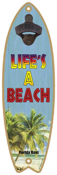 Life's a Beach (beach image) - Surfboard bottle opener