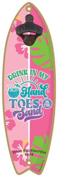 Drink in my hand toes in the sand (pink bkgd) - Surfboard bottle opener
