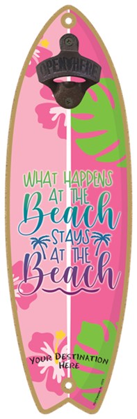 What happens at the beach stays at the beach - Surfboard bottle opener