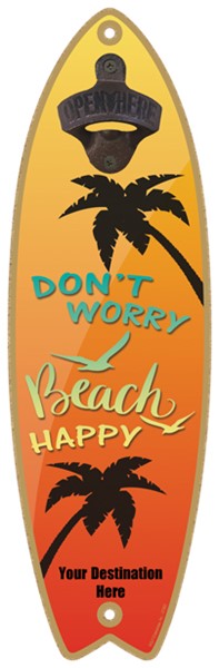 Don't worry beach happy - Surfboard bottle opener