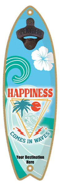 Happiness comes in waves - Surfboard bottle opener